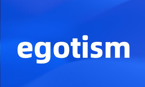 egotism