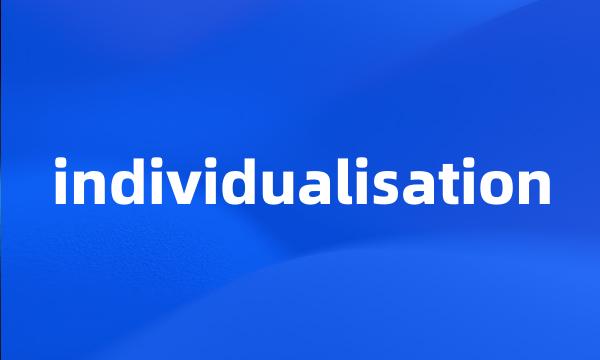 individualisation