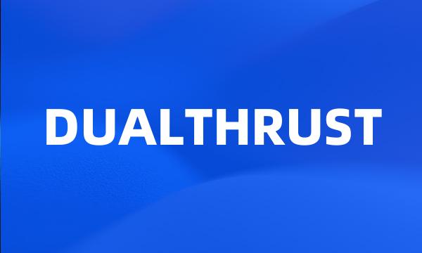 DUALTHRUST