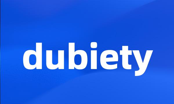 dubiety