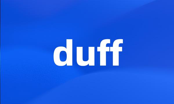 duff