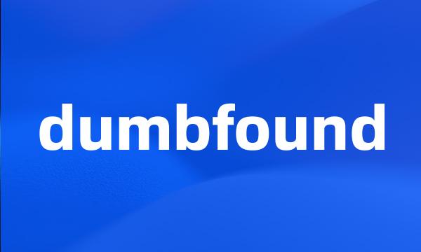 dumbfound