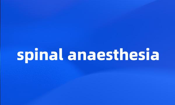 spinal anaesthesia