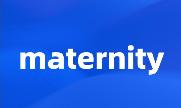 maternity