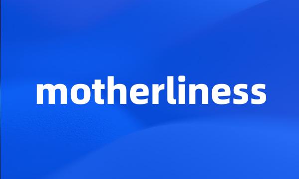 motherliness