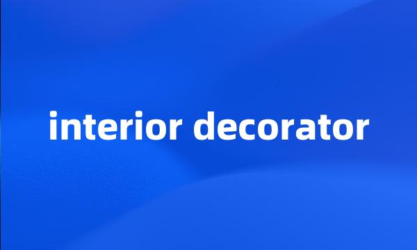 interior decorator