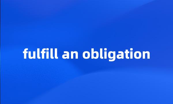 fulfill an obligation