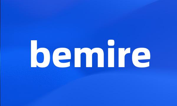 bemire