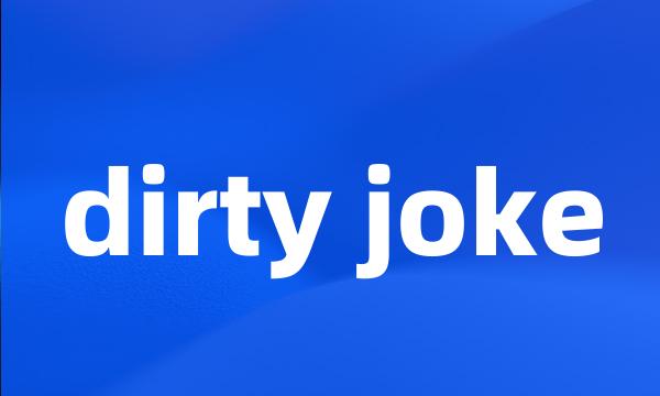 dirty joke