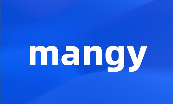 mangy