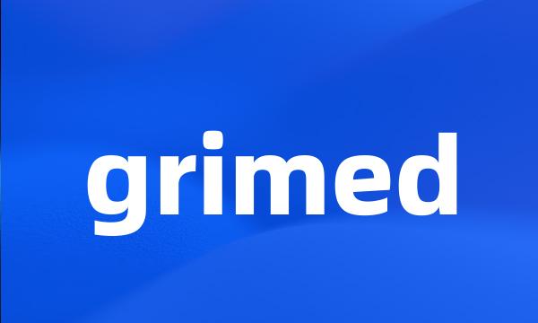 grimed