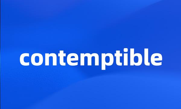 contemptible