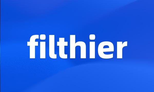 filthier