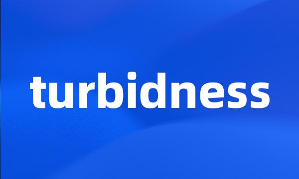 turbidness