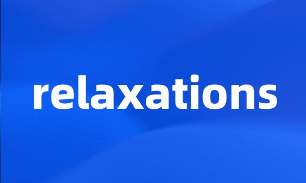 relaxations