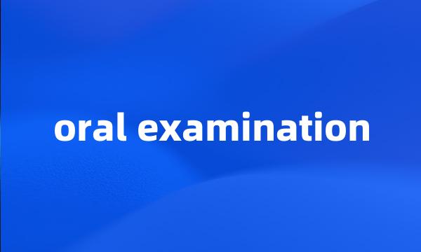 oral examination