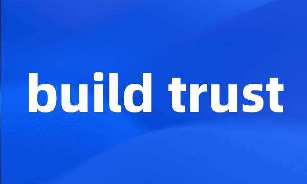 build trust