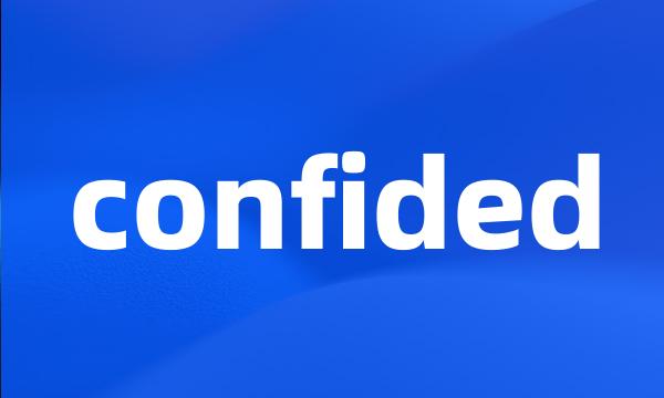 confided