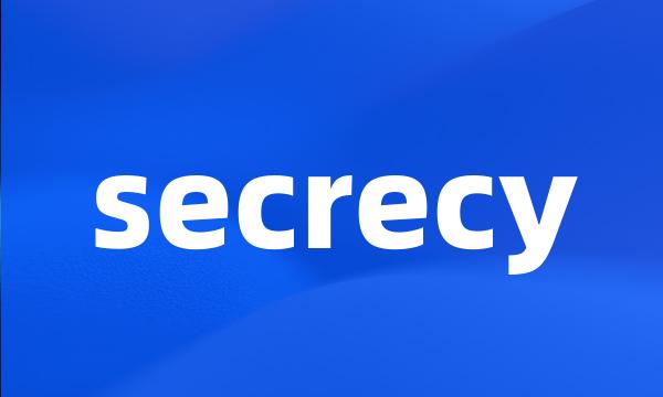 secrecy