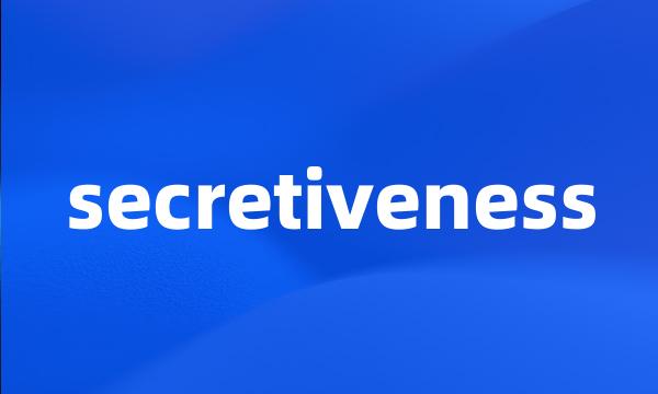 secretiveness