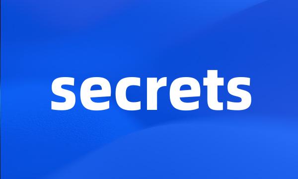 secrets