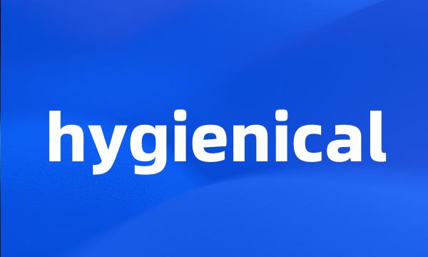 hygienical