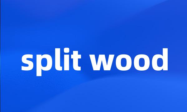 split wood