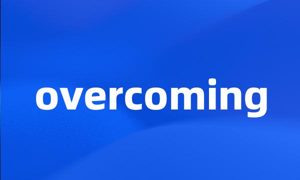 overcoming