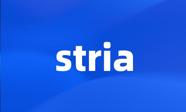 stria