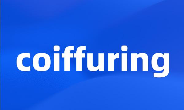 coiffuring