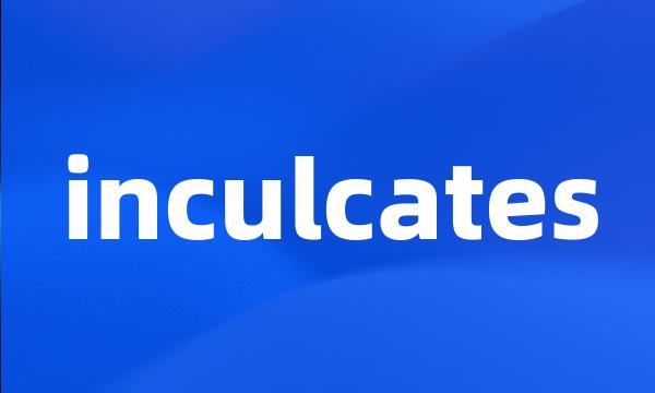 inculcates