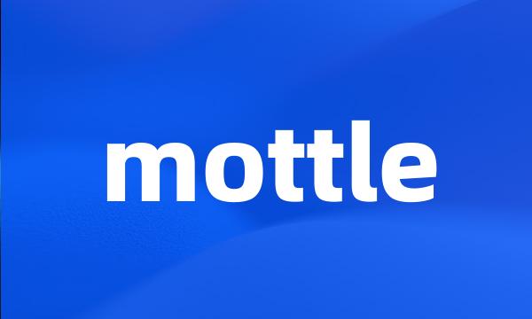 mottle