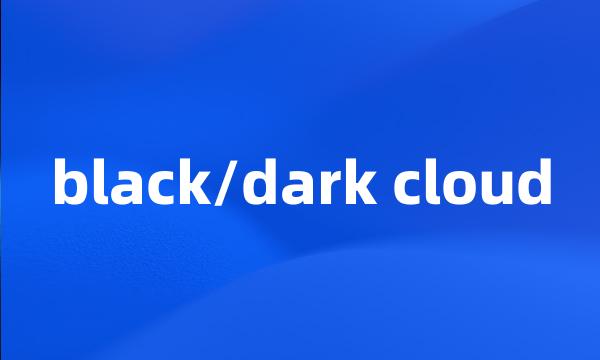 black/dark cloud