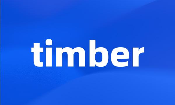 timber