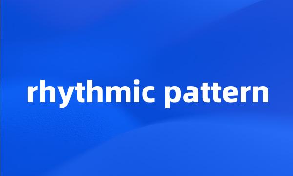 rhythmic pattern