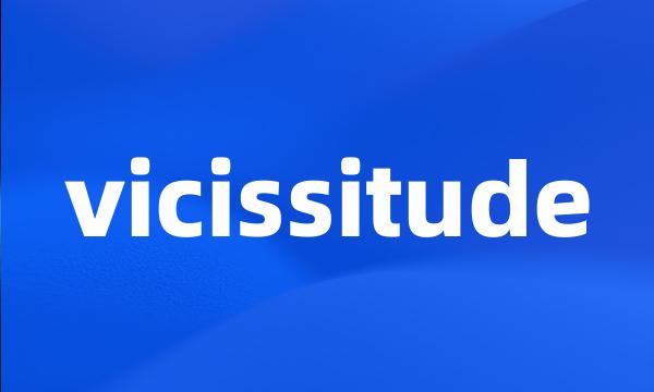 vicissitude