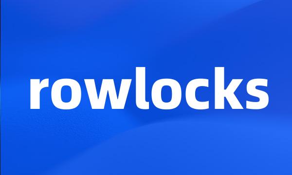 rowlocks