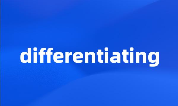 differentiating