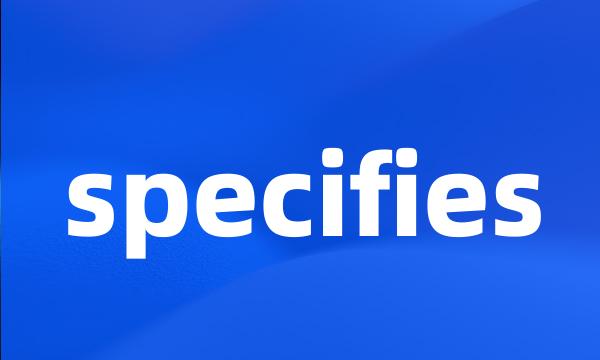 specifies