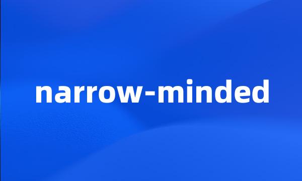 narrow-minded