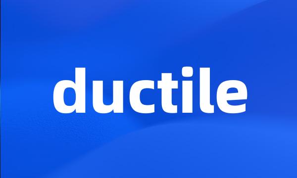 ductile