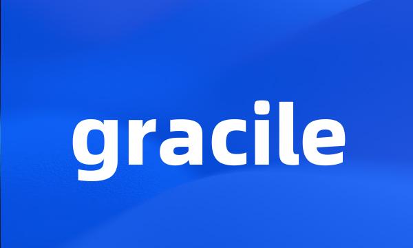 gracile