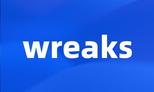 wreaks