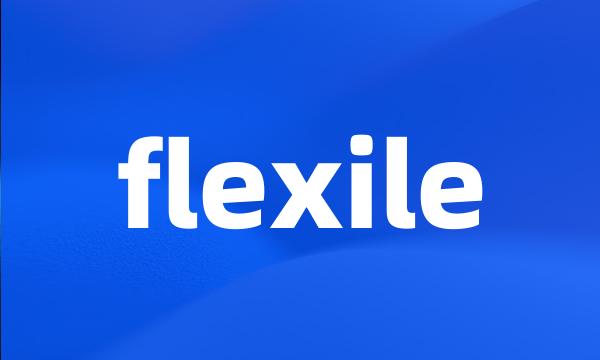 flexile