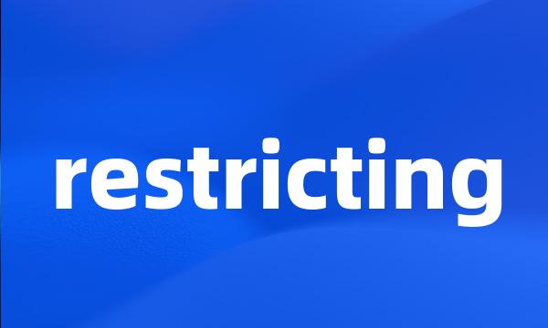 restricting