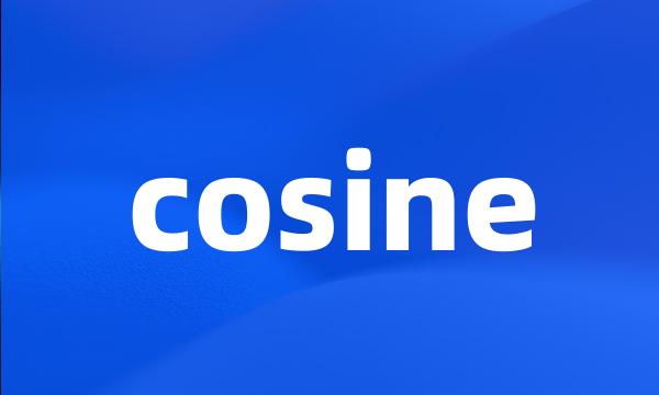 cosine