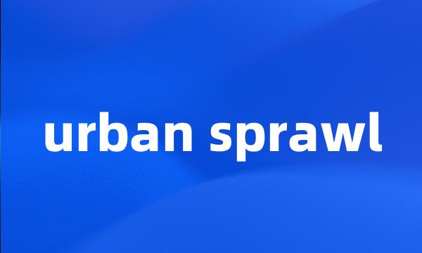 urban sprawl