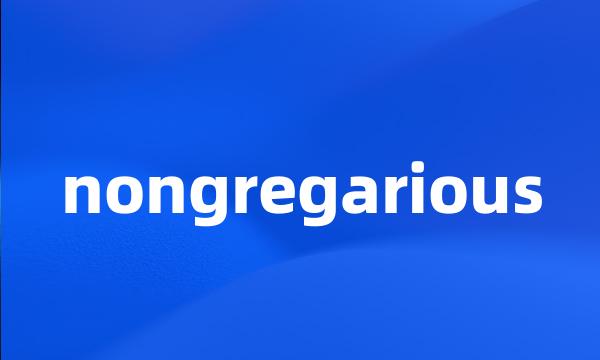 nongregarious