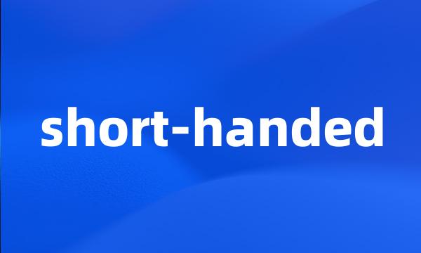 short-handed