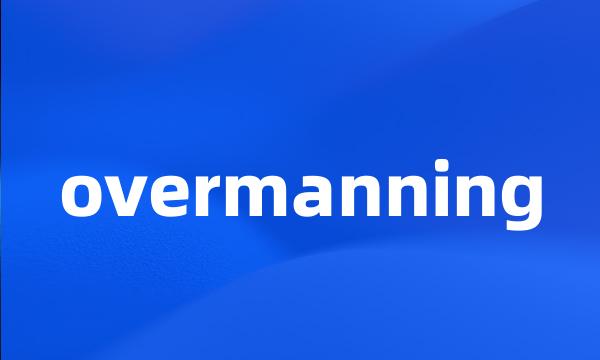 overmanning